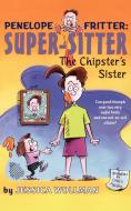 The Chipster's Sister di Jessica Wollman edito da Aladdin