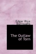 The Outlaw Of Torn di Edgar Rice Burroughs edito da Bibliolife