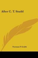 After C. T. Studd di Norman P. Grubb edito da Kessinger Publishing