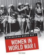 Women in World War I di Nick Hunter edito da CAPSTONE PR