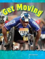 Get Moving (Be Healthy! Be Fit!) di Lisa Greathouse edito da SHELL EDUC PUB