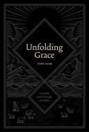 Unfolding Grace Study Guide di Drew Hunter edito da CROSSWAY BOOKS