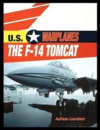 The F-14 Tomcat di Adrian Gardner edito da ROSEN PUB GROUP