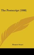 The PostScript (1908) di Eleanor Stuart edito da Kessinger Publishing