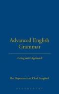 Advanced English Grammar: A Linguistic Approach di Ilse Depraetere, Chad Langford edito da BLOOMSBURY 3PL