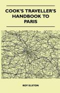 Cook's Traveller's Handbook to Paris di Roy Elston edito da Jackson Press