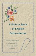 A Picture Book of English Embroideries - Part IV. Chair Seats and Chair Backs di Anon edito da Carruthers Press