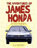 The Adventures of James Honda di D. A. Hamilton edito da Xlibris