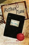 Father Time di M. L. White edito da Createspace