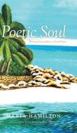 Poetic Soul: Moving Gracefully to a Fresh Beat di Maria Hamilton edito da FRIESENPR