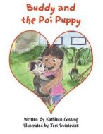 Buddy and the Poi Puppy di Kathleen Gissing edito da America Star Books