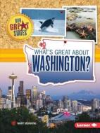 What's Great about Washington? di Mary Meinking edito da LERNER CLASSROOM