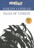 Tales of Unrest di Joseph Conrad edito da Classic Collection
