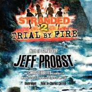 Trial by Fire di Jeff Probst, Chris Tebbetts edito da Audiogo