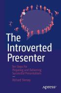 The Introverted Presenter di Richard Tierney edito da Apress