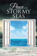 PEACE ON STORMY SEAS di Linda J. Stevenson edito da XULON PR
