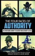 The Four Faces of Authority: Discover Your Authority Avatar di Jack Mize, Brian Horn edito da Createspace