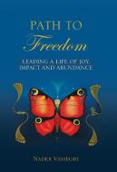 Path to Freedom di Nader Vasseghi edito da Balboa Press