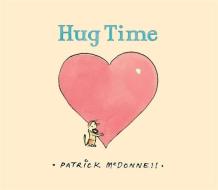 Hug Time di Patrick McDonnell edito da Hachette Children's Group