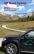 4x4-Wochenendtouren in Den Nordalpen.: Autoabenteuer - Kuriose Passstrassen - Gletscher di Andreas P. Kaiser edito da Createspace