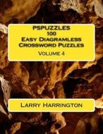 Pspuzzles 100 Easy Diagramless Crossword Puzzles Volume 4 di Larry Harrington edito da Createspace
