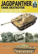 Jagdpanther Tank Destroyer di Dennis Oliver edito da Pen & Sword Books Ltd
