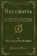 Belgravia, Vol. 34: An Illustrated London Magazine; November 1877 to February 1878 (Classic Reprint) di Mary Elizabeth Braddon edito da Forgotten Books