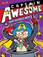 Captain Awesome Says the Magic Word di Stan Kirby edito da LITTLE SIMON