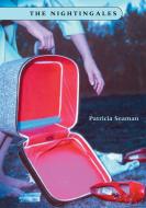 The Nightingales di Patricia Seaman edito da COACH HOUSE BOOKS