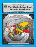 Guide for Using the Magic School Bus (R) Inside a Hurricane in the Classroom (New) di Greg Young, Joanna Cole edito da Teacher Created Resources