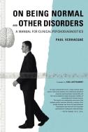 On Being Normal and Other Disorders, a Manual for Clinical Psychodiagnostics di Paul Verhaeghe edito da OTHER PR LLC