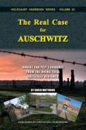 The Real Case For Auschwitz di Carlo Mattogno edito da Castle Hill Services