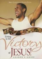 Living in the Victory of Jesus Leader's Guide di A. Okechukwu Ogbonnaya edito da Urban Ministries, Inc.