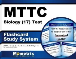 Mttc Biology (17) Test Flashcard Study System: Mttc Exam Practice Questions and Review for the Michigan Test for Teacher Certification di Mttc Exam Secrets Test Prep Team edito da Mometrix Media LLC