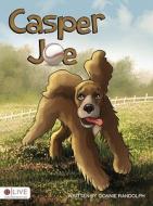 Casper Joe di Connie Randolph edito da Tate Publishing & Enterprises