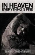 In Heaven, Everything Is Fine: Fiction Inspired by David Lynch di Thomas Ligotti, Blake Butler edito da ERASERHEAD PR