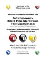 Advanced Billiard Ball Control Skills Test (Polish): Genuine Ability Confirmation for Dedicated Players di Allan P. Sand edito da Billiard Gods Productions