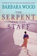 The Serpent and the Staff di Barbara Wood edito da TURNER
