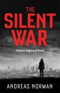 The Silent War di Andreas Norman edito da QUERCUS PUB INC