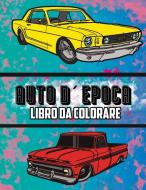 Auto D'epoca Libro Da Colorare: Volume 2 di OSAM COLORS edito da Lightning Source Uk Ltd