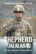 The Shepherd of Jalalabad di Chaplain (Maj) D. W. Hughes USA RET. edito da Westbow Press