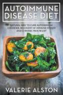 Autoimmune Disease Diet di Valerie Alston edito da Mihails Konoplovs