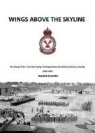 Wings Above the Skyline di Roger Sharpe edito da Tate Publishing & Enterprises