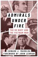 Admirals Under Fire di Edward J. Marolda edito da Texas Tech Press,U.S.