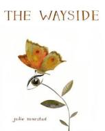 The Wayside di Julie Morstad edito da DRAWN & QUARTERLY