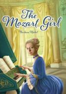 The Mozart Girl di Barbara Nickel edito da SECOND STORY PR
