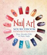 Nail Art Sourcebook di Pansy Alexander edito da Carlton Books Ltd