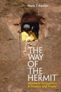 The Way of the Hermit di Mario I. Aguilar edito da Jessica Kingsley Publishers