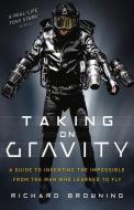 Taking On Gravity di Richard Browning edito da Transworld Publishers Ltd