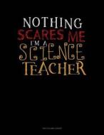 NOTHING SCARES ME IM A SCIENCE di Engy Publishing edito da INDEPENDENTLY PUBLISHED